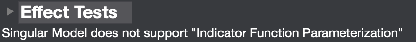 singular model does not support "indicator function parameterization ...